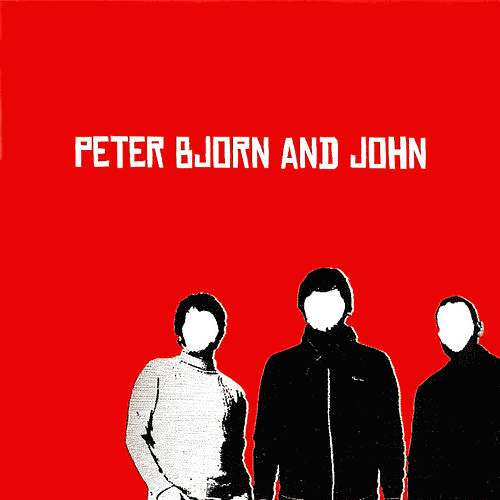 Peter Bjorn And John : Peter Bjorn and John
